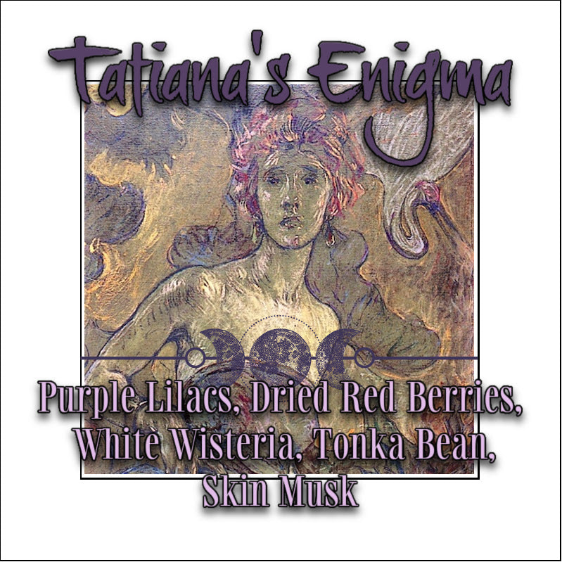 "Tatiana's Enigma" - Purple Lilacs, Dried Red Berries, White Wisteria, Tonka Bean, Skin Musk
