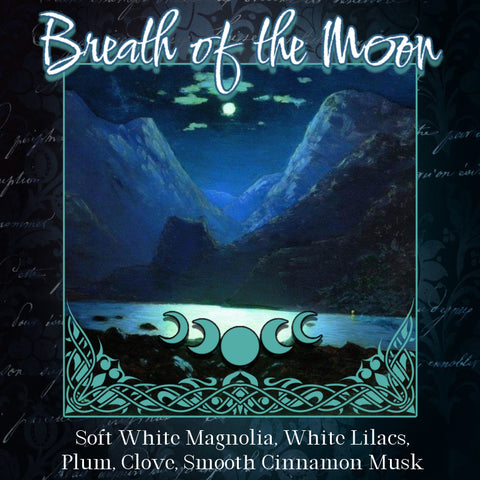 "Breath of the Moon" - Soft White Magnolia, White Lilacs,  Plum, Clove, Smooth Cinnamon Musk