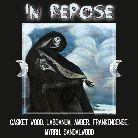 "In Repose" - Casket Wood, Labdanum, Amber, Frankincense, Myrrh, Sandalwood