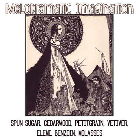 "The Melodramatic Imagination" - Spun Sugar, Cedarwood, Petitgrain, Vetiver, Elemi, Molasses, Benzoin