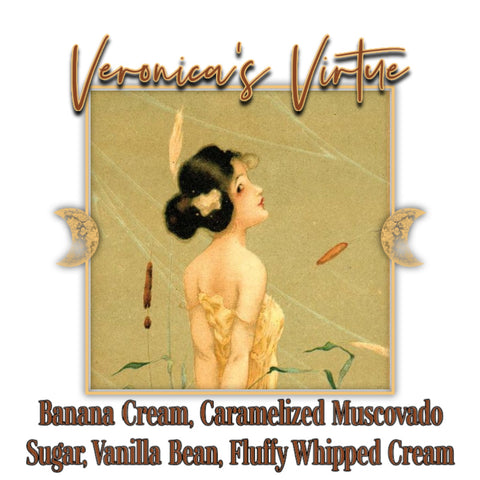 "Veronica's Virtue" - Banana Cream, Caramelized Muscovado Sugar, Vanilla Bean, Fluffy Whipped Cream