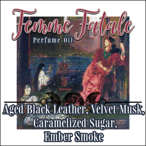 "Femme Fatale" - Aged Black Leather, Velvet Musk, Caramelized Sugar, Ember Smoke