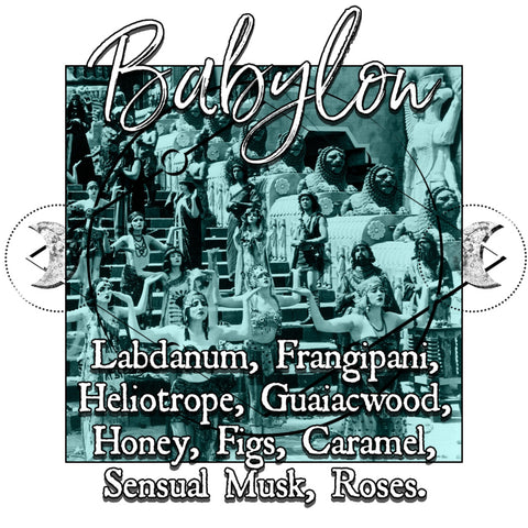 "Babylon" - Labdanum, Sweet Caramel, Frangipani, Musk, Smoke, Spice