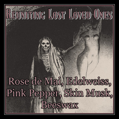 "Reuniting Lost Loved Ones" - Rose de Mai, Edelweiss, Pink Pepper, Skin Musk, Beeswax