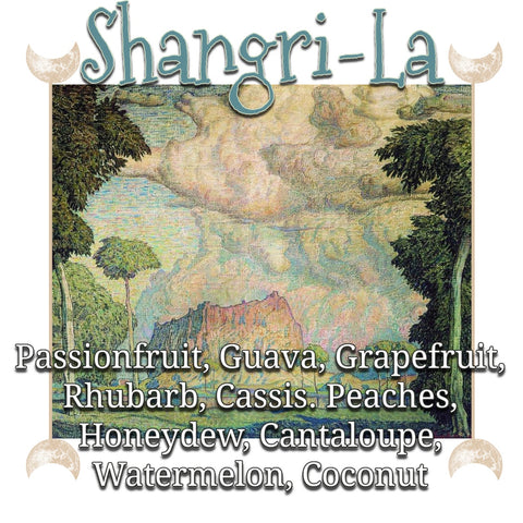 "Shangri-La" - Passionfruit, Guava, Grapefruit, Rhubarb, Cassis. Peaches, Honeydew, Cantaloupe, Watermelon, Coconut