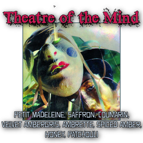 "Theatre of the Mind" - Petit Madeleine, Saffron, Coumarin, Velvet Ambergris, Ambrette, Spiced Amber, Honey, Patchouli